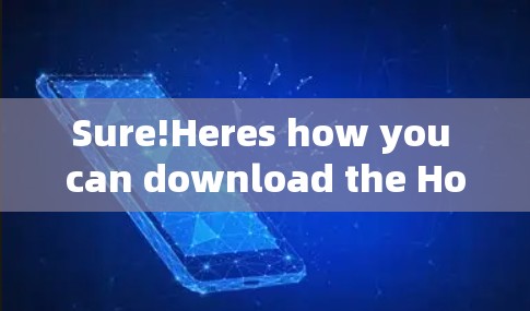 Sure!Heres how you can download the Hola VPN mobile client: